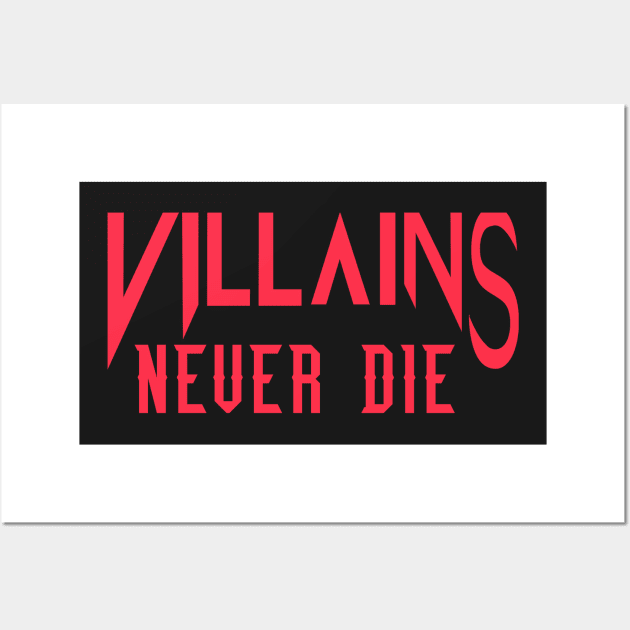 Villains Never Die (Scarlett Red) Wall Art by MAG